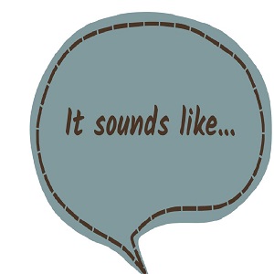 Speech bubble around the words it sounds like.