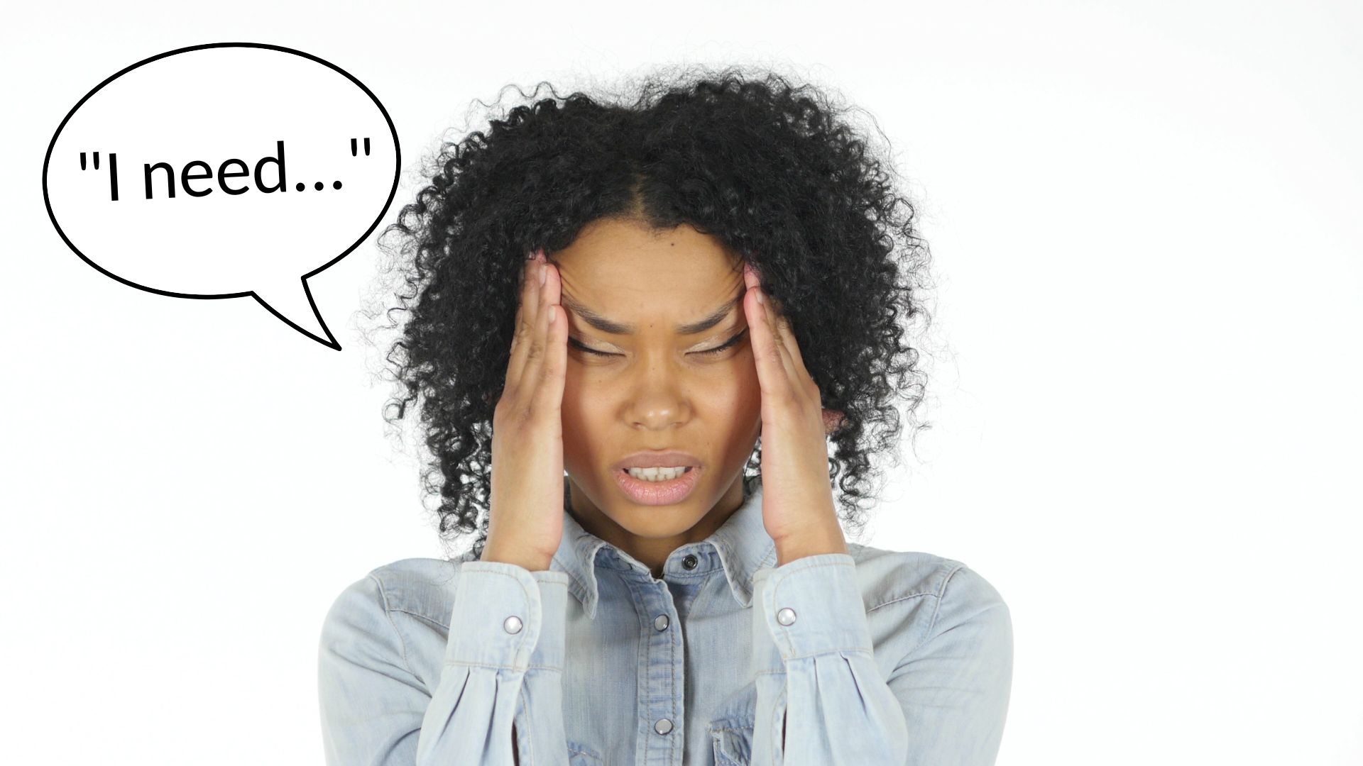 A black woman rubbing her hands on her the temples of her head with her eyes closed and a conversation bubble saying, 